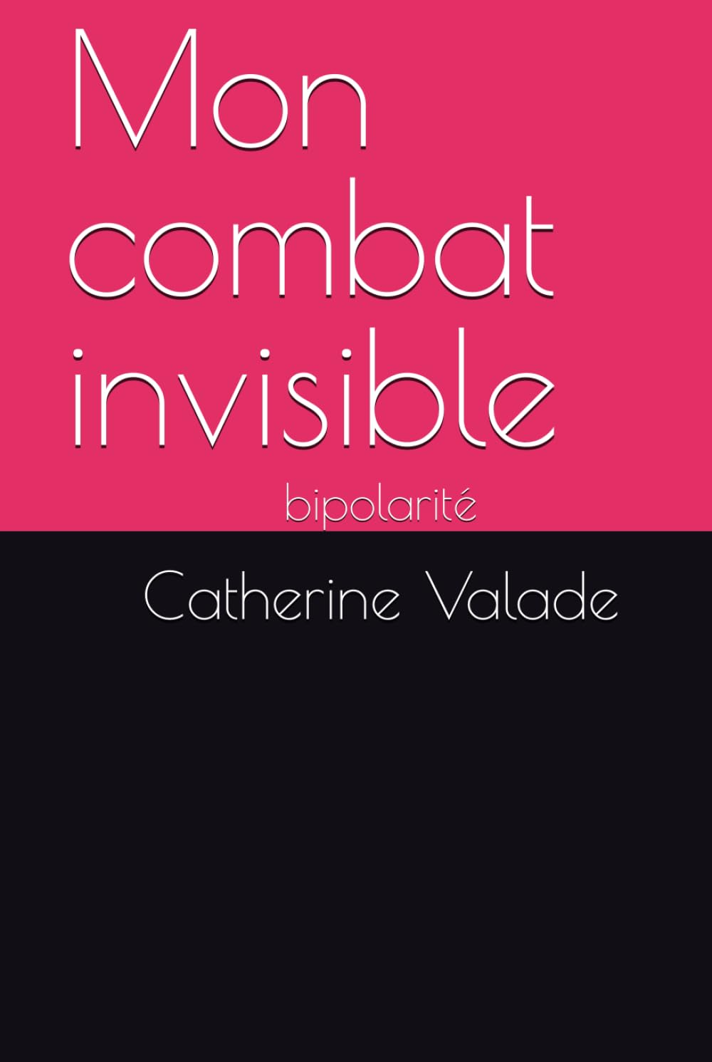 Mon combat invisible: bipolarité