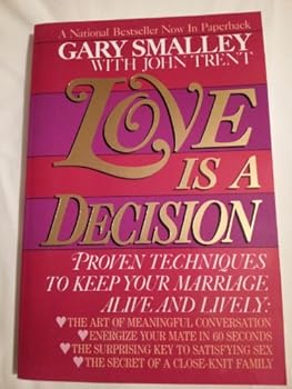 Paperback Love is a Decision: Proven Techniques to Keep Your Marriage Alive and Lively Book