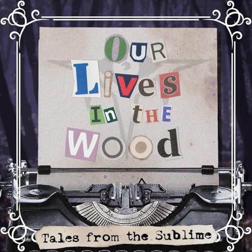 Our Lives in the Wood 3: I Choose You | Unresolved Sapphic Tension