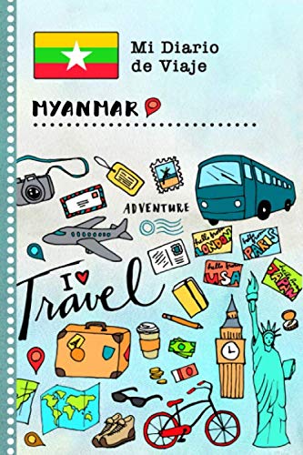 Myanmar Diario de Viaje: Libro de Registro de Viajes Guiado Infantil - Cuaderno de Recuerdos de Actividades en Vacaciones para Escribir, Dibujar, Afirmaciones de Gratitud para Niños y Niñas