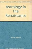 Astrology in the Renaissance: The Zodiac of Life 0140191488 Book Cover