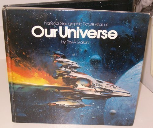 National Geographic Picture Atlas of Our Universe by Roy A Gallant (1980) Hardcover