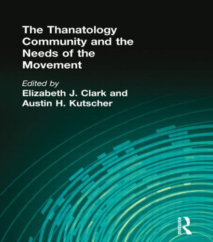 The Thanatology Community and the Needs of the Movement      1st Edition
