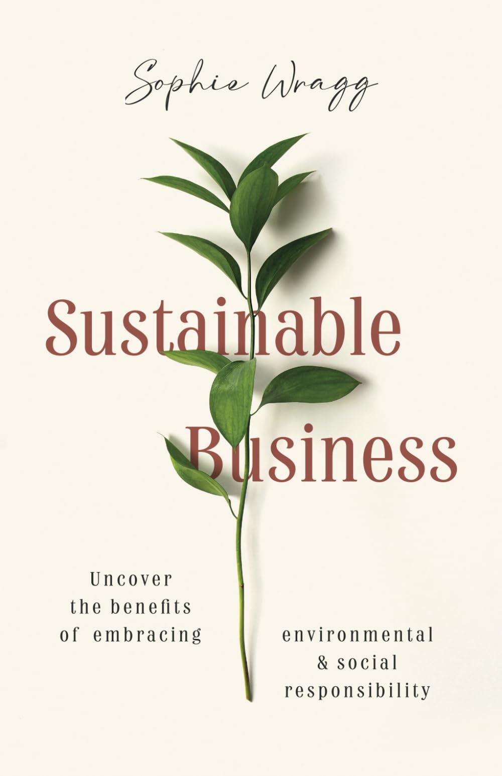 Sustainable Business: Uncover the benefits of embracing environmental and social responsibility