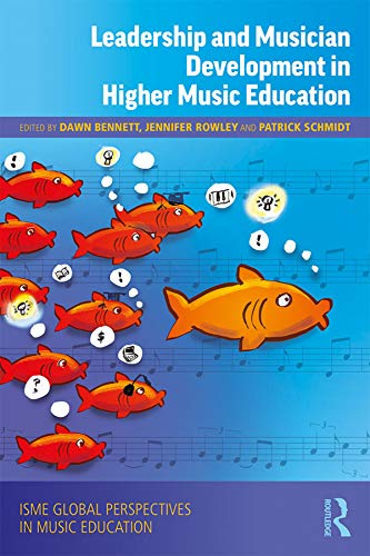 Leadership and Musician Development in Higher Music Education (ISME Series in Music Education)      1st Edition, Kindle Edition