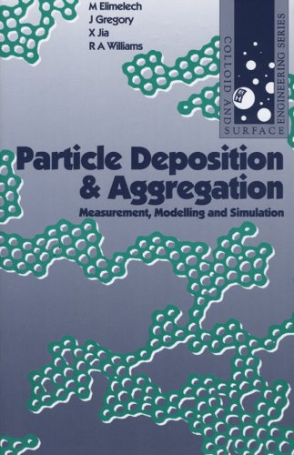 Particle Deposition and Aggregation: Measurement, Modelling and S...