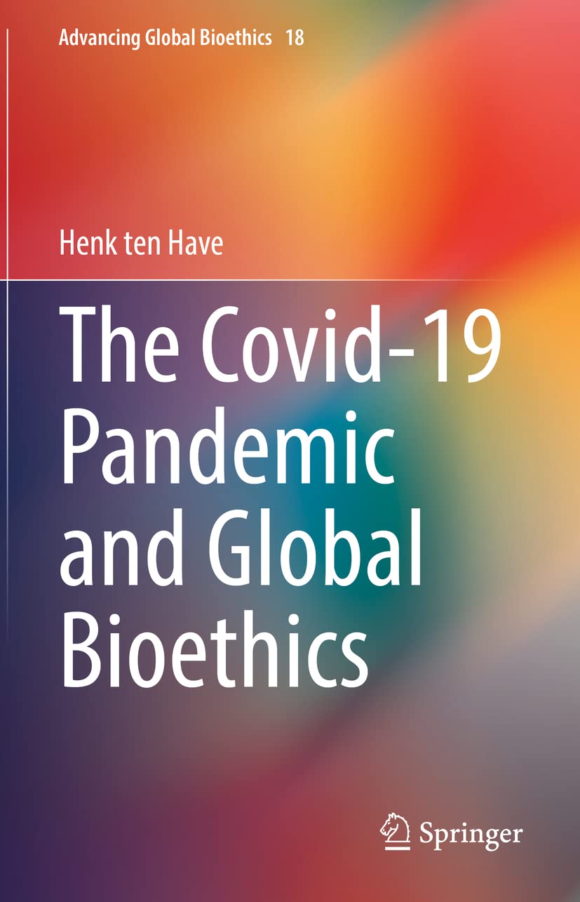 Springer The Covid-19 Pandemic and Global Bioethics Hardcover – Big Book, 17 May 2022