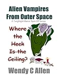 Where the Heck Is the Ceiling?: A Twighlight Manor Universe Spin Off Series (The Pink Necromancer: The Adventures of Quaraun The Insane aka The Twighlight Manor Series) (English Edition)