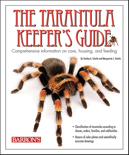 The Tarantula Keeper's Guide: Comprehensive Information on Care, Housing, and Feeding