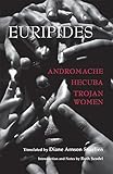 Andromache, Hecuba, Trojan Women (Hackett Classics)