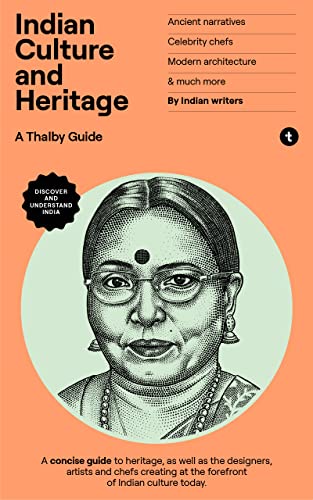 Indian Culture And Heritage: Travel Deeper With This Concise Inspiring Guide To India. Understand Food, Architecture, Design, Religion. Interviews With Locals In Delhi, Mumbai (India Series) #TOP14