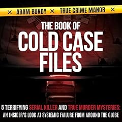The Book of Cold Case Files Audiolibro Por True Crime Manor, Adam Bundy arte de portada