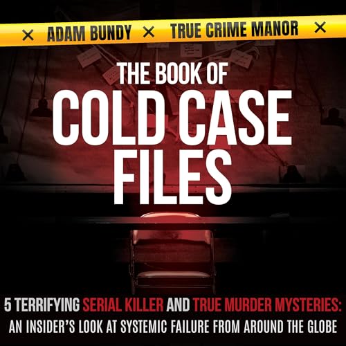The Book of Cold Case Files Audiolivro Por True Crime Manor, Adam Bundy capa