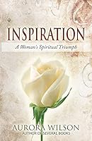 INSPIRATION: A Woman's Spiritual Triumph 1503365387 Book Cover