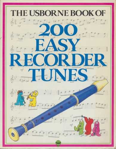 The Usborne Book of 200 Easy Recorder Tunes