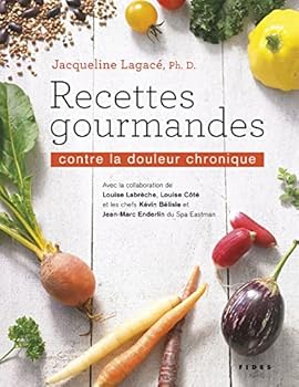 Hardcover RECETTES GOURMANDES CONTRE LA DOULEUR CHRONIQUE: CONTRE LA DOULEUR CHRONIQUE [French_Canadian] Book