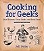 Cooking for Geeks: Real Science, Great Cooks, and Good Food