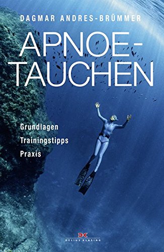 Apnoetauchen: Grundlagen - Trainingstipps - Praxis Apnoetauchen: Grundlagen - Trainingstipps - Praxis