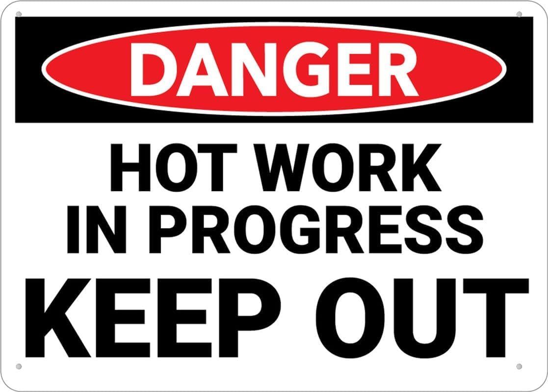 Danger Hot Work Progress Keep Out Rust Free Aluminum Tin Sign - Warning Decor with Pre-Drilled Holes for Indoor-Outdoor Construction Site, Factory Welding Zone - 8x12 Inch​