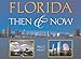 Florida Then & Now (Then & Now (Westcliffe))