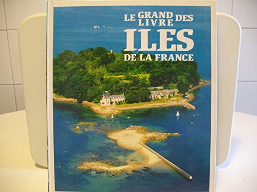 Le grand livre des îles de la France