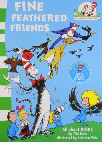 Fine Feathered Friends (The Cat in the Hat's Learning Library) by Tish Rabe Aristides Ruiz