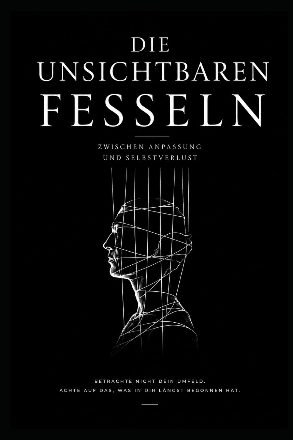 Die unsichtbaren Fesseln