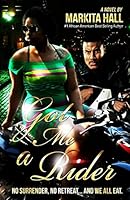 Got Me a Rider 1506138306 Book Cover