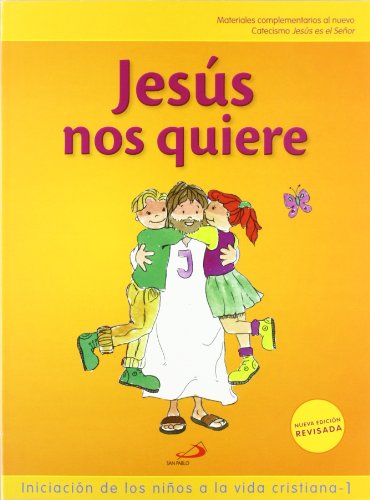 Jesús nos quiere (libro del niño): Iniciación de los niños a la vida cristiana 1 (Nuevo Proyecto Galilea 2000) Jesús nos quiere (libro del niño): Iniciación de los niños a la vida cristiana 1 (Nuevo Proyecto Galilea 2000)