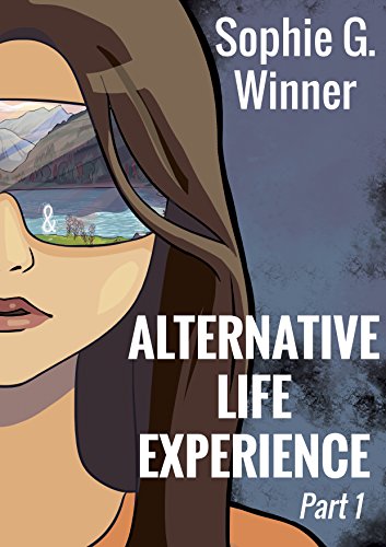 Télécharger Alternative Life Experience: Part 1 (ALE 2100) (English Edition) PDF Ebook En Ligne