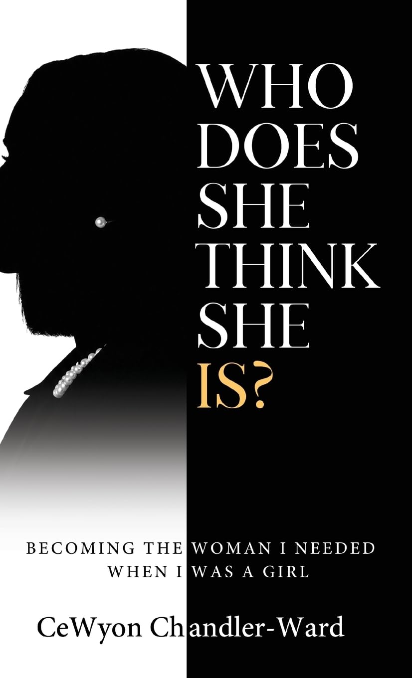 Who Does She Think She Is?: Becoming the Woman I Needed When I Was a Girl