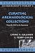 Curating Archaeological Collections: From the Field to the Repository (Archaeologist's Toolkit)