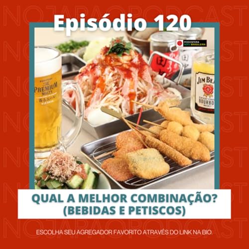 Ep. 120 - Qual a melhor combinação? (Bebidas e petiscos) Podcast Por capa