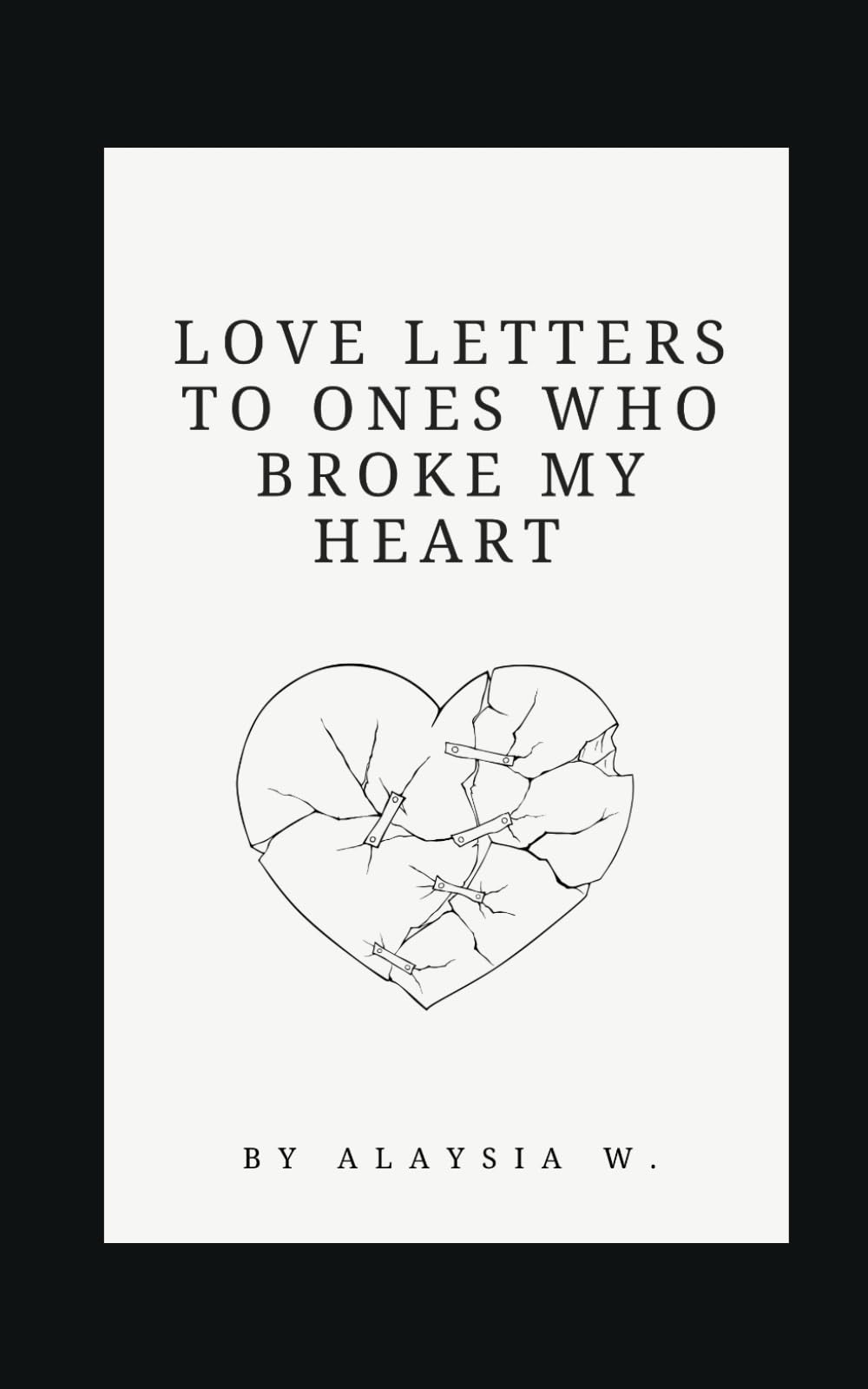To The Ones Who Broke My Heart