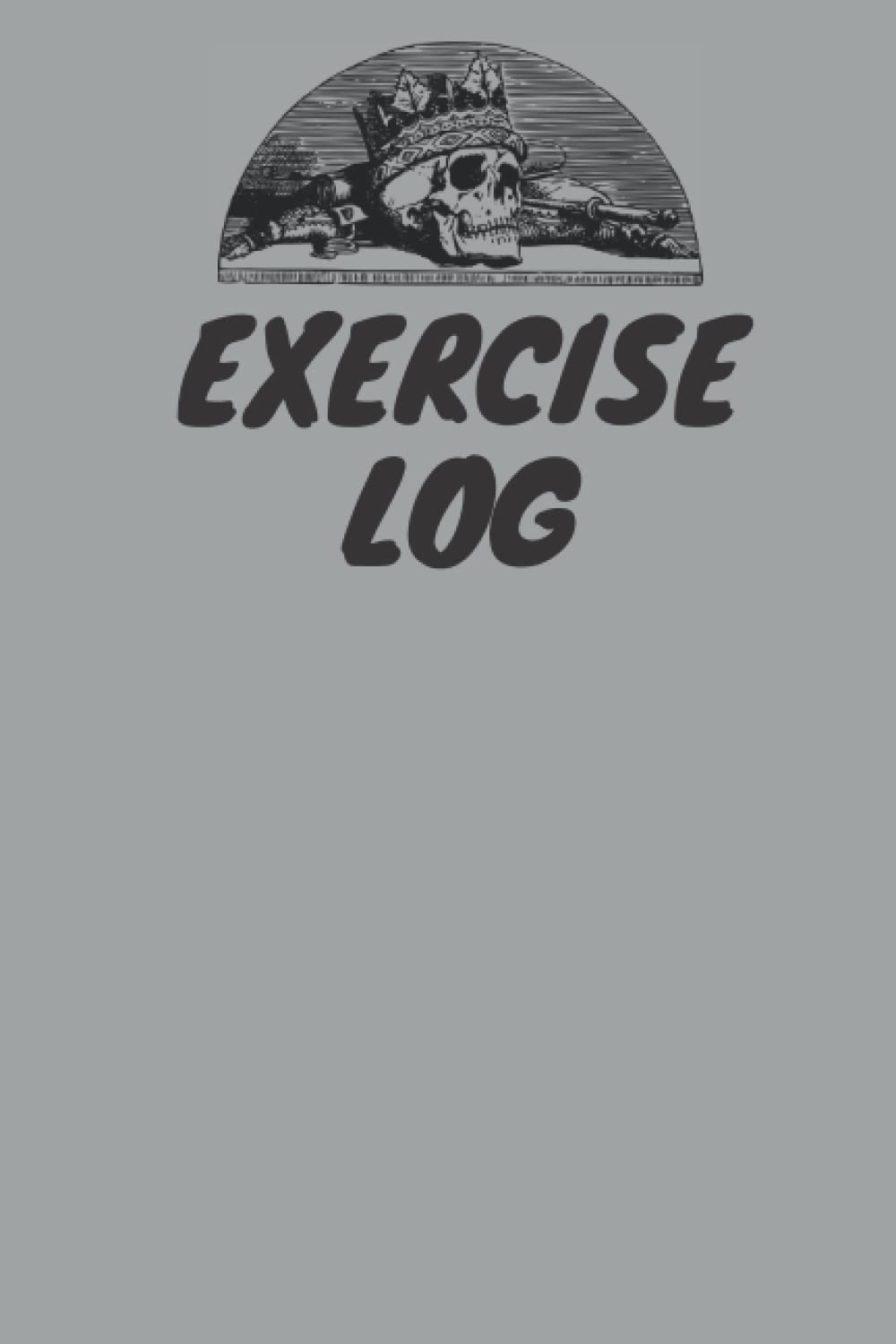 EXERCISE LOG: A 6x9" 120page, blank, gothic crown / skull designed exercise log / journal to track weight training, cardio and body measurements