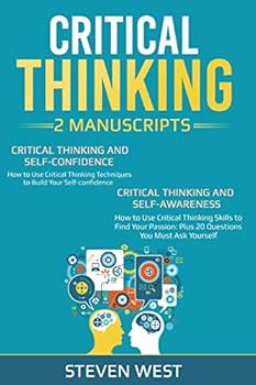 Paperback Critical Thinking: How to Develop Confidence and Self Awareness Book