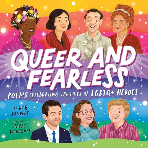 Image of Queer and Fearless: Poems Celebrating the Lives of LGBTQ+ Heroes