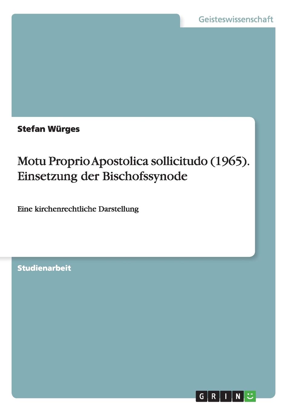 Motu Proprio Apostolica sollicitudo (1965). Einsetzung der Bischofssynode: Eine kirchenrechtliche Darstellung