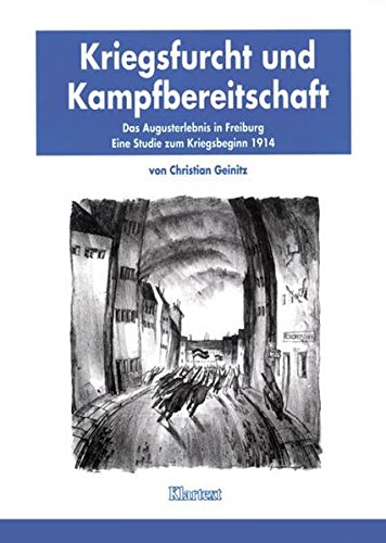 Amazon.com: Kriegsfurcht und Kampfbereitschaft: Das Augusterlebnis in ...