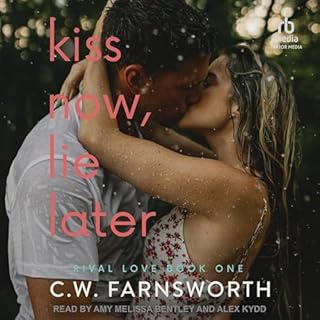 Kiss Now, Lie Later Audiolibro Por C.W. Farnsworth arte de portada