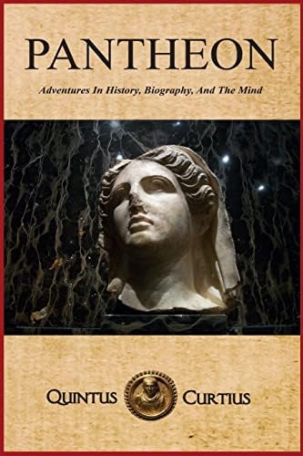 Pantheon: Adventures In History, Biography, And The Mind