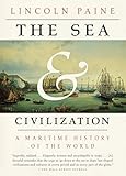 The Sea and Civilization: A Maritime History of the World