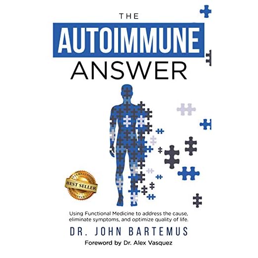 The Autoimmune Answer : Using Functional Medicine to address the cause, eliminate symptoms, and optimize quality of life