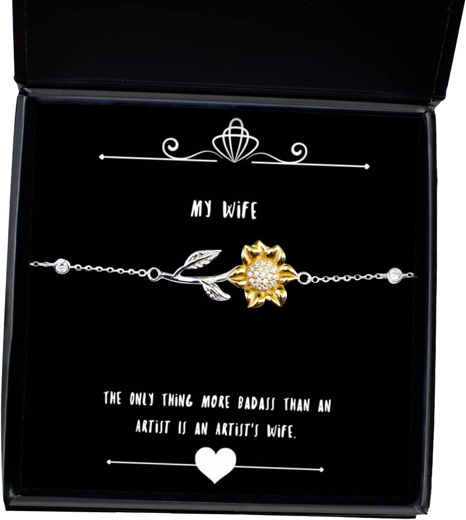 Funny Wife, The Only Thing More Badass Than an Artist is an Artist's Wife, Funny Sunflower Bracelet for Wife from Husband