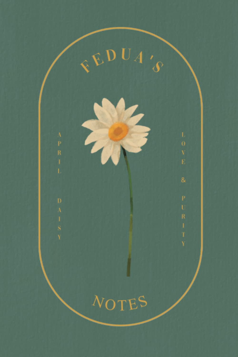 Fedua: Lined Writing Notebook with Personalized Name | Floral Journal: April and Daisy Flower | 6 x 9 in. | 130 Pages