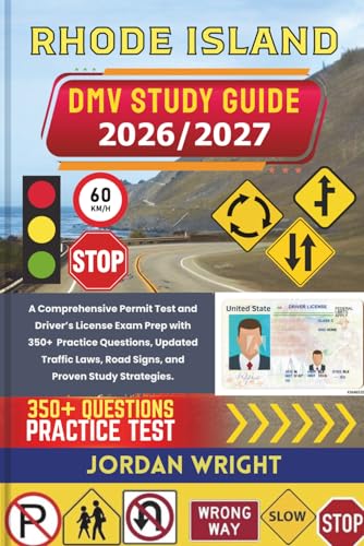 Rhode island DMV STUDY GUIDE 2026/2027: A Comprehensive Permit Test and Driver’s License Exam Prep with 350+ Practice Questions, Updated Traffic Laws, Road Signs, and Proven Study Strategies