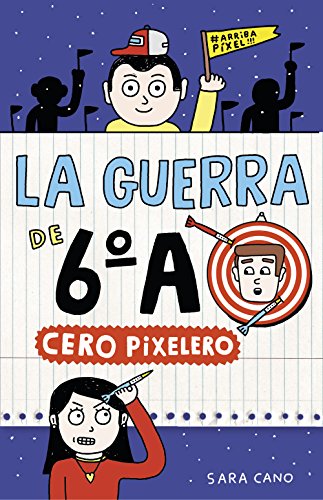 La guerra de 6ºA 4 - Cero pixelero (Jóvenes lectores) La guerra de 6ºA 4 - Cero pixelero (Jóvenes lectores)