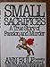 Small Sacrifices: A True Story of Passion and Murder