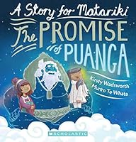 The Promise of Puanga: A Story for Matariki 1775435814 Book Cover