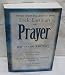Dick Eastman on Prayer: Three Unabridged Books in One Volume: No Easy Road the Hour That Changes the World Love on Its Knees